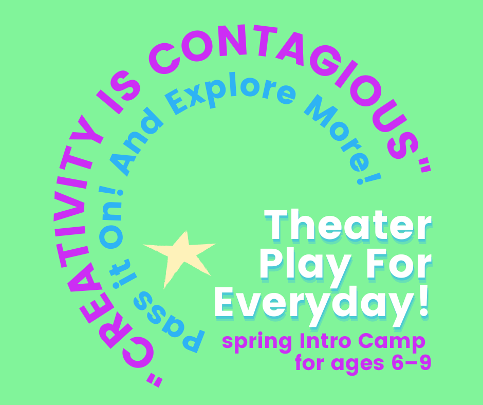 graphic for camp. orange background with yellow letters in semi circle saying "Creativity is Contagious. Pass it On" And Explore More. at LNT  Theater Play for Everyday